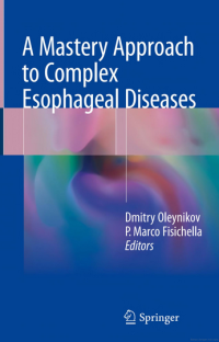 Image of A Mastery Approach to Complex Esophageal Diseases