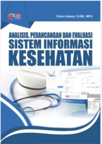 Image of Analisis, Perancangan Dan Evaluasi Sistem Informasi Kesehatan
