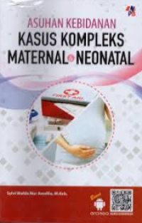 Image of Asuhan Kebidanan : Kasus Kompleks Maternal & Neonatal