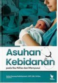 Image of Asuhan Kebidanan : Pada Ibu Nifas dan Menyusui