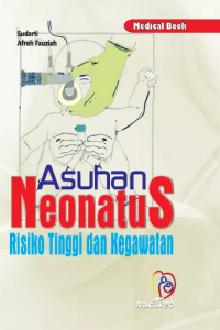 Image of Asuhan Neonatus : Risiko Tinggi dan Kegawatan