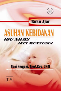 Image of Buku Ajar : Asuhan Kebidanan Ibu Nifas dan Menyusui