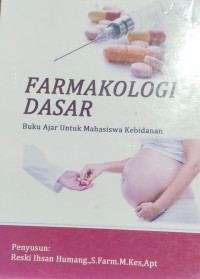 Image of Farmakologi Dasar : Buku Ajar Untuk Mahasiswa Kebidanan