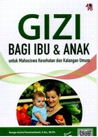 Image of Gizi Bagi Ibu & Anak : Untuk Mahasiswa Kesehatan dan Kalangan Umum