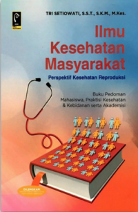 Image of Ilmu Kesehatan Masyarakat : Perspektif Kesehatan Reproduksi