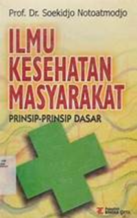 Image of Ilmu Kesehatan Masyarakat : Prinsip-Prinsip Dasar