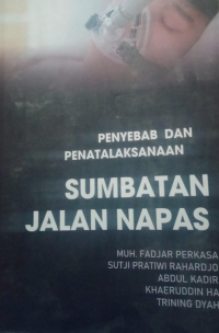 Image of Penyebab dan penatalaksanaan : Sumbatan Jalan Napas